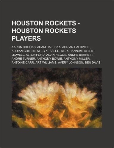 Houston Rockets - Houston Rockets Players: Aaron Brooks, Adam Haluska, Adrian Caldwell, Adrian Griffin, Alec Kessler, Alex Hannum, Allen Leavell, Alto baixar