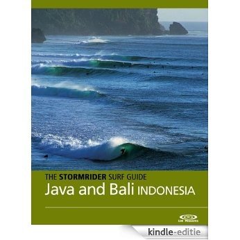 The Stormrider Surf Guide - Java and Bali (Stormrider Surf Guides) (English Edition) [Kindle-editie]