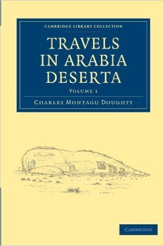 Travels in Arabia Deserta - Volume 1