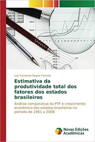 Estimativa Da Produtividade Total DOS Fatores DOS Estados Brasileiros