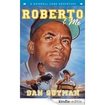 Roberto & Me (Baseball Card Adventures) [Kindle-editie]