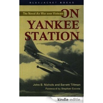 On Yankee Station: The Naval Air War over Vietnam (Bluejacket Books) [Kindle-editie]