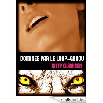 Dominée par le loup-garou (French Edition) [Kindle-editie]