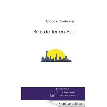 Bras de fer en Asie. Pourchassée, tome 1 (Fiction et Littérature) [Kindle-editie]