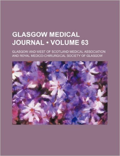 Glasgow Medical Journal (Volume 63)