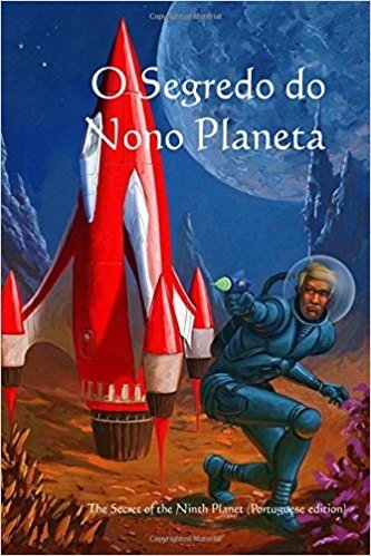 O Segredo Do Nono Planeta: The Secret of the Ninth Planet (Portuguese Edition)