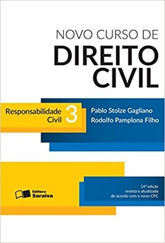 Novo Curso de Direito Civil. Responsabilidade Civil - Volume 3
