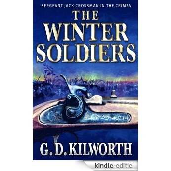 The Winter Soldiers: Sergent Jack Crossman and the Attack on Kertch Harbour (Sergeant 'Fancy Jack' Crossman) [Kindle-editie]