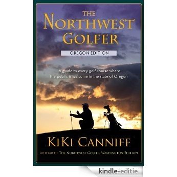 The Northwest Golfer; Oregon Edition (English Edition) [Kindle-editie]
