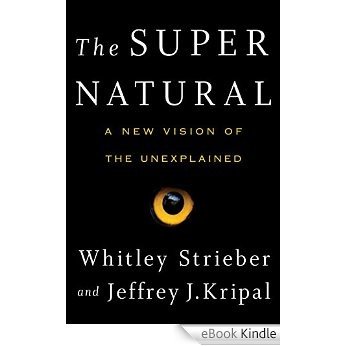 The Super Natural: A New Vision of the Unexplained [eBook Kindle]