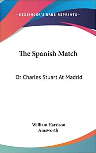 indir The Spanish Match: Or Charles Stuart At Madrid