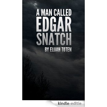 A Man Called Edgar Snatch (English Edition) [Kindle-editie]