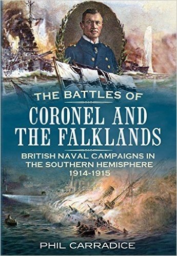 The Battles of Coronel and the Falklands: British Naval Campaigns in the Southern Hemisphere 1914-1915 (English Edition)
