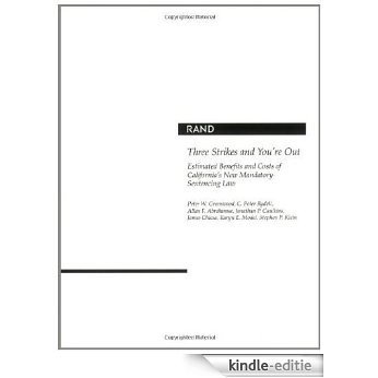 Three Strikes and You're Out: Estimated Benefits and Costs of California's New Mandatory-Sentencing Law [Kindle-editie] beoordelingen