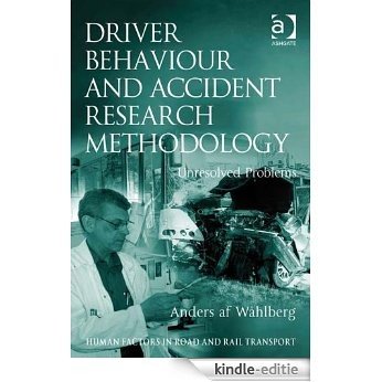 Driver Behaviour and Accident Research Methodology: Unresolved Problems (Human Factors in Road and Rail Transport) [Kindle-editie]