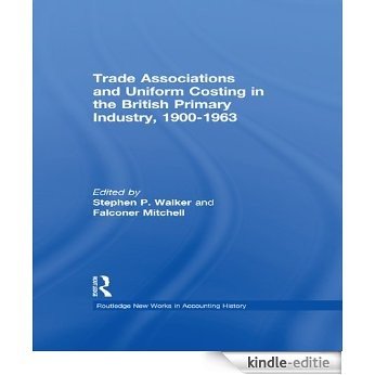 Trade Associations and Uniform Costing in the British Printing Industry, 1900-1963 (Routledge New Works in Accounting History) [Kindle-editie] beoordelingen