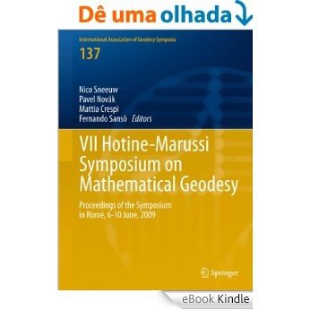 VII Hotine-Marussi Symposium on Mathematical Geodesy: Proceedings of the Symposium in Rome, 6-10 June, 2009: 137 (International Association of Geodesy Symposia) [eBook Kindle]