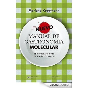 Nuevo manual de gastronomía molecular: el encuentro entre la ciencia y la cocina (Ciencia que ladra... serie Mayor) [Kindle-editie]