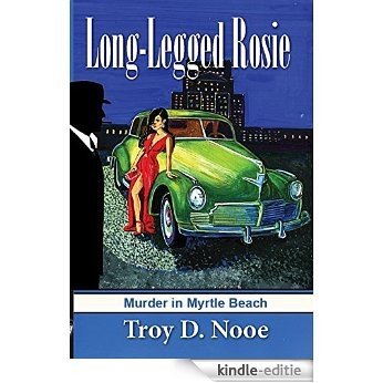 Long-Legged Rosie (The Frankie McKeller Mystery Series - Murder in Myrtle Beach Book 3) (English Edition) [Kindle-editie]
