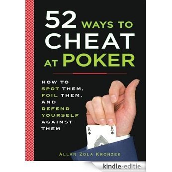 52 Ways to Cheat at Poker: How to Spot Them, Foil Them, and Defend Yourself Against Them [Kindle-editie] beoordelingen