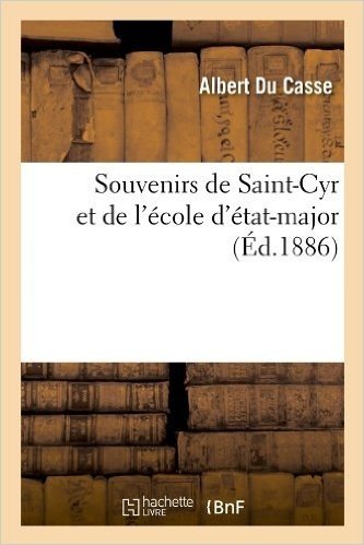 Souvenirs de Saint-Cyr Et de L'Ecole D'Etat-Major (Ed.1886) baixar