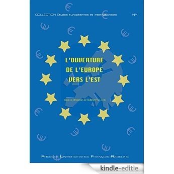 L'ouverture de l'Europe vers l'est (Hors Collection) [Kindle-editie]