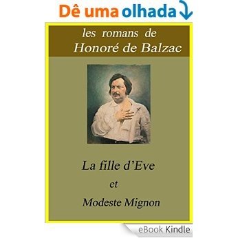 Les romans de Honoré de Balzac / Fille d'Eve et Modeste Mignon (French Edition) [eBook Kindle]