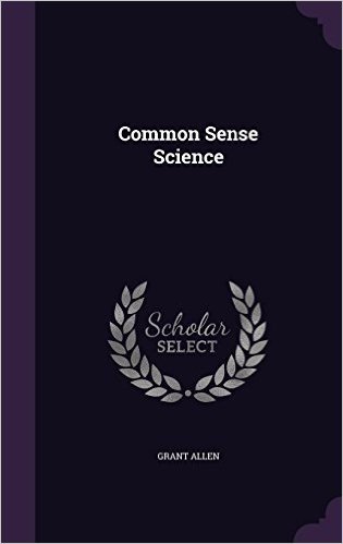 Common Sense Science