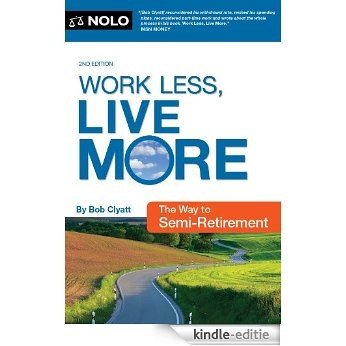 Work Less, Live More: The Way to Semi-Retirement [Kindle-editie] beoordelingen