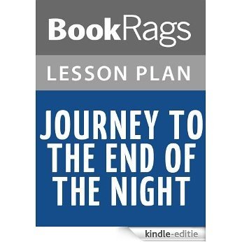 Journey to the End of the Night by Louis-Ferdinand Celine Lesson Plans (English Edition) [Kindle-editie]