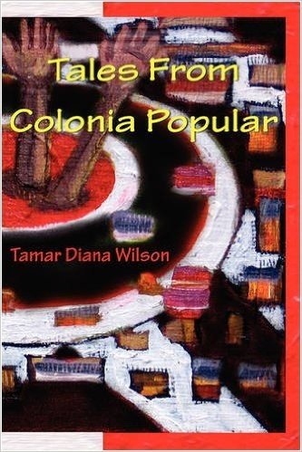 Tales from Colonia Popular
