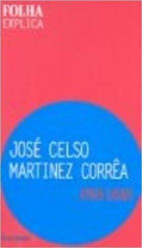Jose Celso Martinez Corrêa - Coleção Folha Explica
