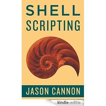 Shell Scripting: How to Automate Command Line Tasks Using Bash Scripting and Shell Programming (English Edition) [Kindle-editie]
