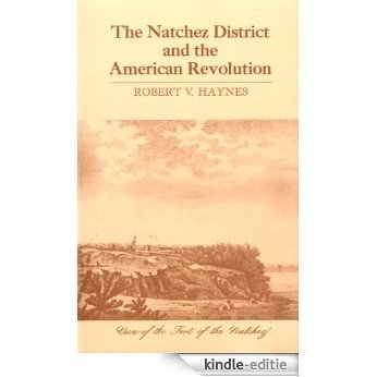 The Natchez District and the American Revolution [Kindle-editie]
