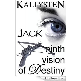 Ninth Vision of Destiny - Jack (Visions of Destiny Book 9) (English Edition) [Kindle-editie]