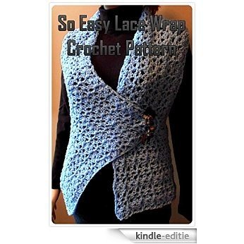So Easy Lace Wrap Crochet Pattern (English Edition) [Kindle-editie]