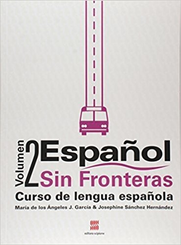 Español sin Fronteras. Curso de Lengua Española - Volume 2