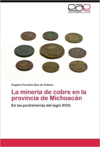 La Mineria de Cobre En La Provincia de Michoacan
