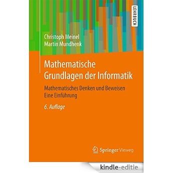 Mathematische Grundlagen der Informatik: Mathematisches Denken und Beweisen Eine Einführung [Kindle-editie]