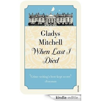 When Last I Died (Mrs Bradley) [Kindle-editie]