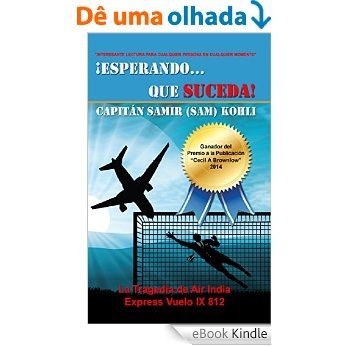 ¡Esperando...Que Suceda!: La Tragedia de Air India  Express Vuelo IX 812 (Spanish Edition) [eBook Kindle]