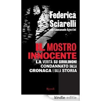 Il mostro innocente: La verità su Girolimoni condannato dalla cronaca e dalla storia (SAGGI ITALIANI) [Kindle-editie]