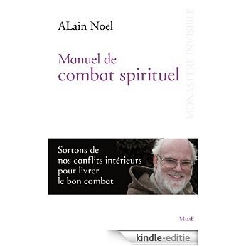 Manuel de combat spirituel (Monastère invisible) [Kindle-editie]