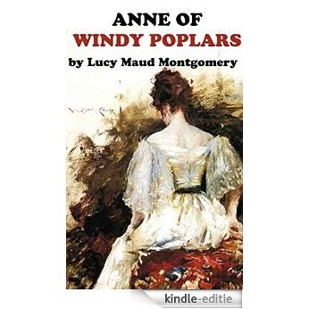 ANNE OF WINDY POPLARS (Annotated) (Anne Shirley Series Book 4) (English Edition) [Kindle-editie]
