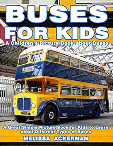 indir Buses for Kids: A Children&#39;s Picture Book about Buses: A Great Simple Picture Book for Kids to Learn about Different Types of Busses