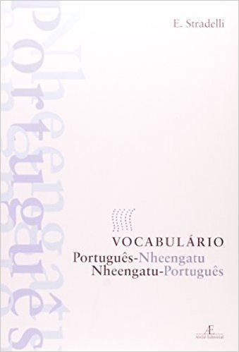 Vocabulario Portugues - Nheengatu, Nheengatu - Portugues