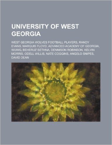 University of West Georgia: Randy Evans, Advanced Academy of Georgia, Wuwg, Beheruz Sethna, Dennison Robinson, Nate Coggins, Angelo Snipes