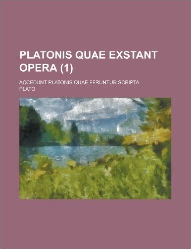 Platonis Quae Exstant Opera; Accedunt Platonis Quae Feruntur Scripta (1 ) baixar