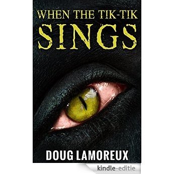 When The Tik-Tik Sings (English Edition) [Kindle-editie]