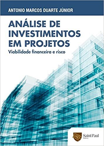 Análise de Investimentos em Projetos. Viabilidade Financeira e Risco 2013